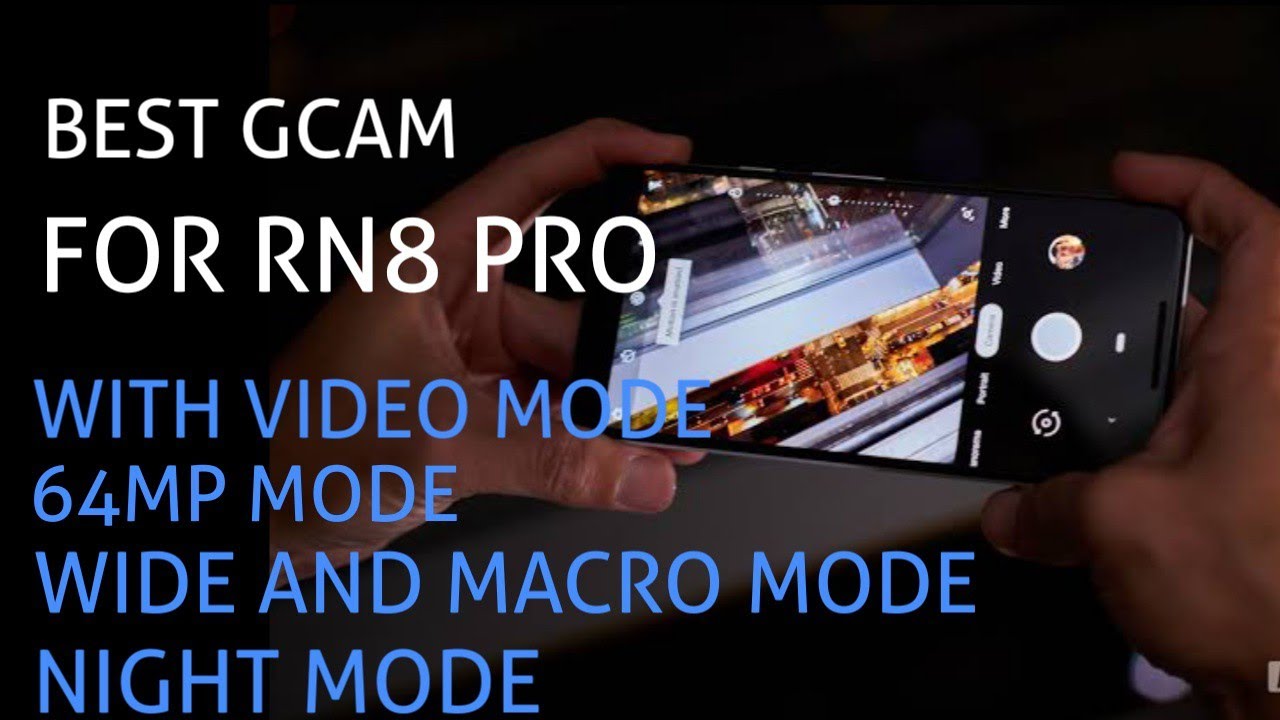 FINALLY BEST GCAM FOR REDMI NOTE 8 PRO |  WORKING VIDEO MODE, NIGHT MODE, WIDE & MACRO MODE