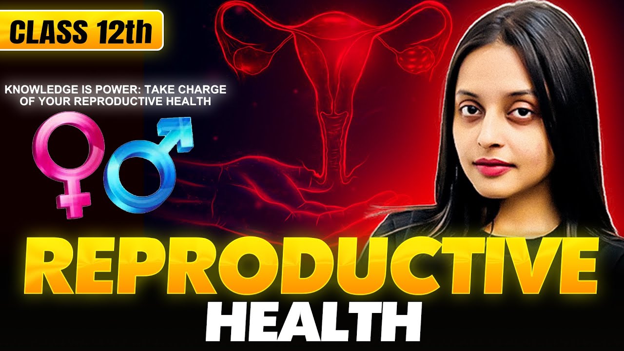 Class 12th Biology | Reproductive Health 🧬 Super One Shot | With Sonam Ma’am
