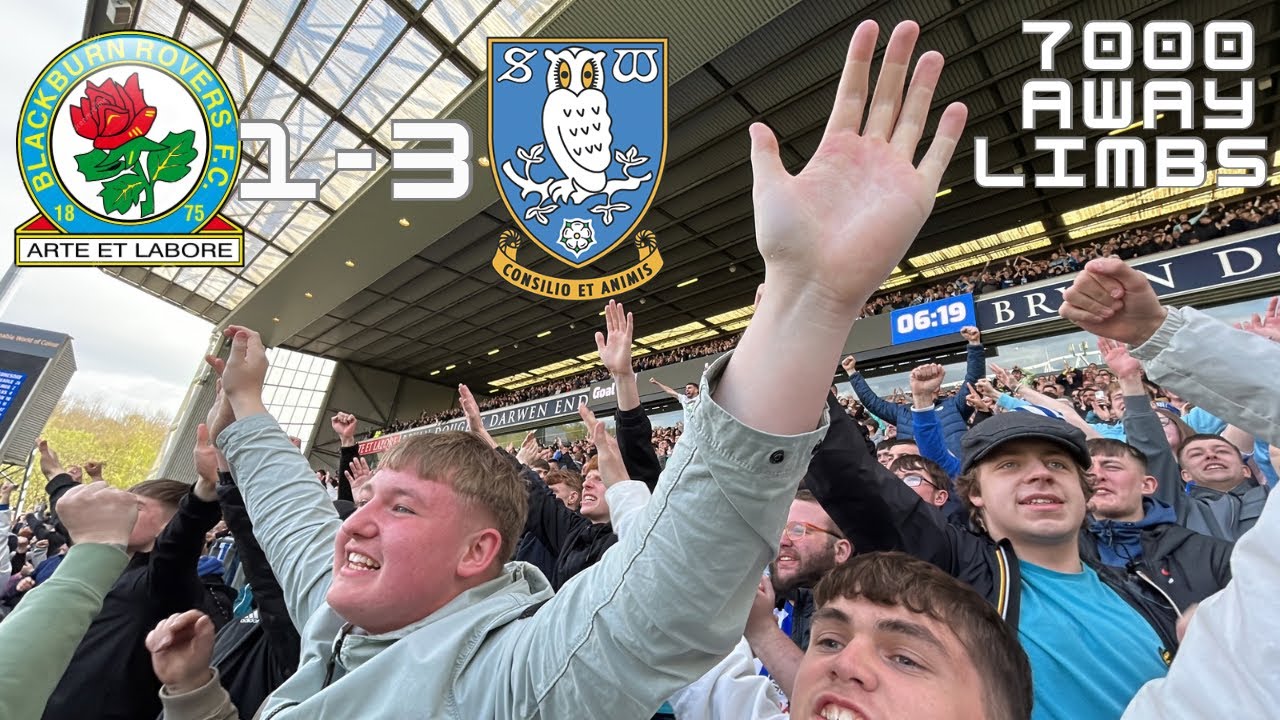 INSANE LIMBS AS SHEFFIELD WEDNESDAY WIN THE BIG ONE!!Blackburn Rovers 1-3 Sheffield Wednesday