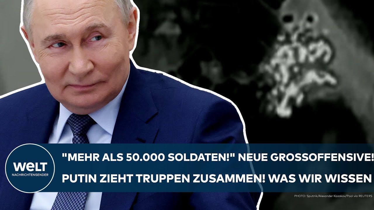 UKRAINE-KRIEG: "Mehr als 50.000 Soldaten!" Jetzt plant Putin neue Offensive! Was wir bisher wissen!
