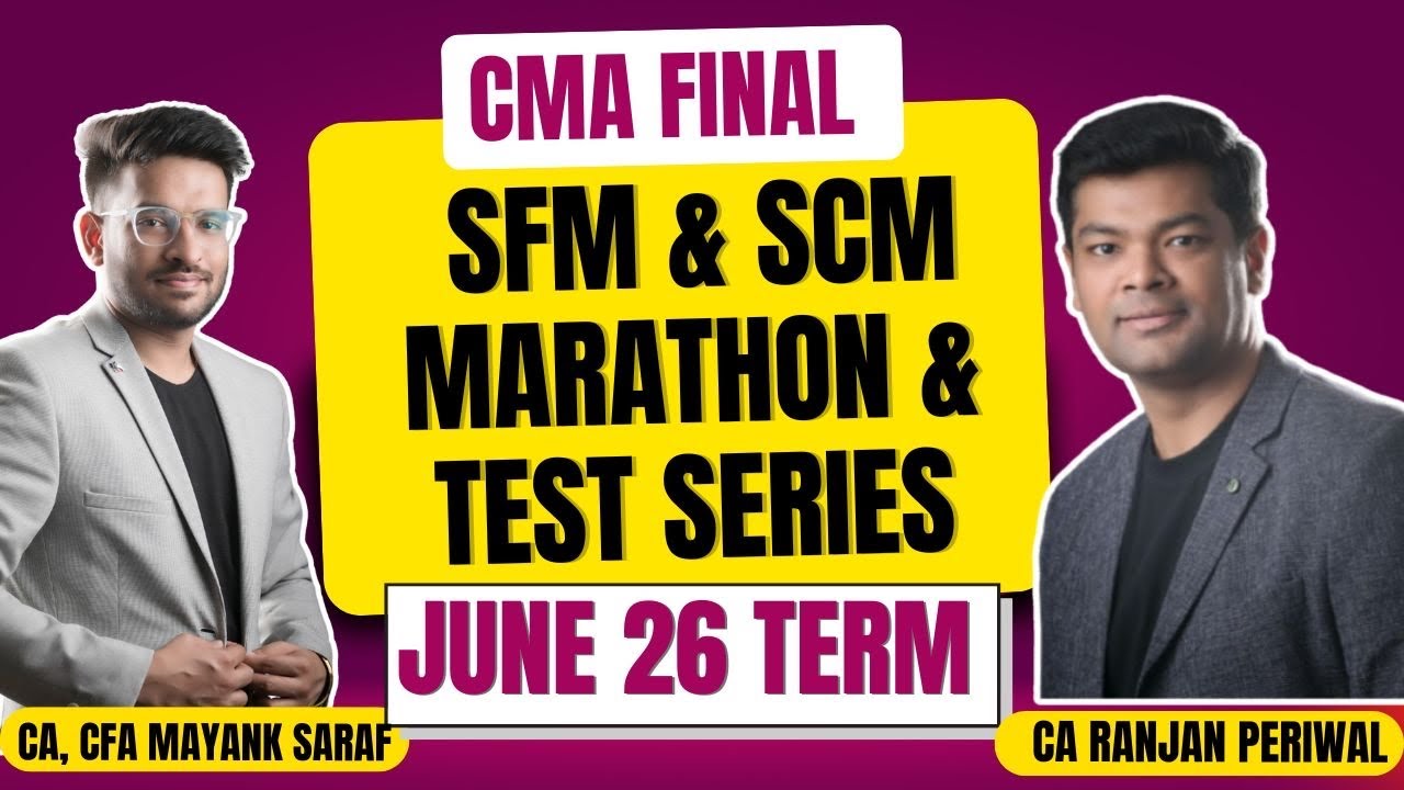 CMA Final June 26 - SCM and SFM Marathon and Test series #camayanksaraf #ranjanperiwal #cmafinals 