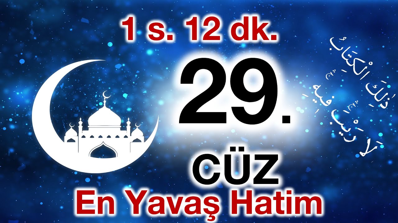 29. Cüz | ok takipli 29. cüz | Bilgisayar hatlı hatim 29. cüz | en yavaş okuyuşla 29. cüz