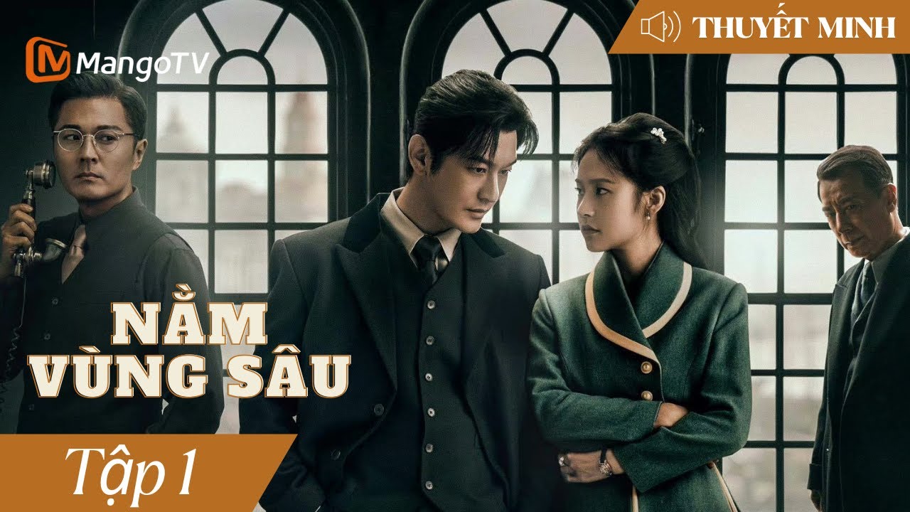 [THUYẾT MINH]🕵️‍♂️Điệp viên mất trí nhớ yêu đồng nghiệp xinh đẹp| Nằm Vùng Sâu Tập1｜MangoTV Vietnam