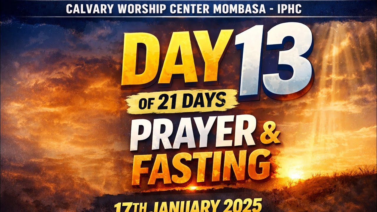 DAY 13 OF 21 DAYS ǁ 21DAY PRAYER AND FASTING ǁ 16th JANUARY 2025