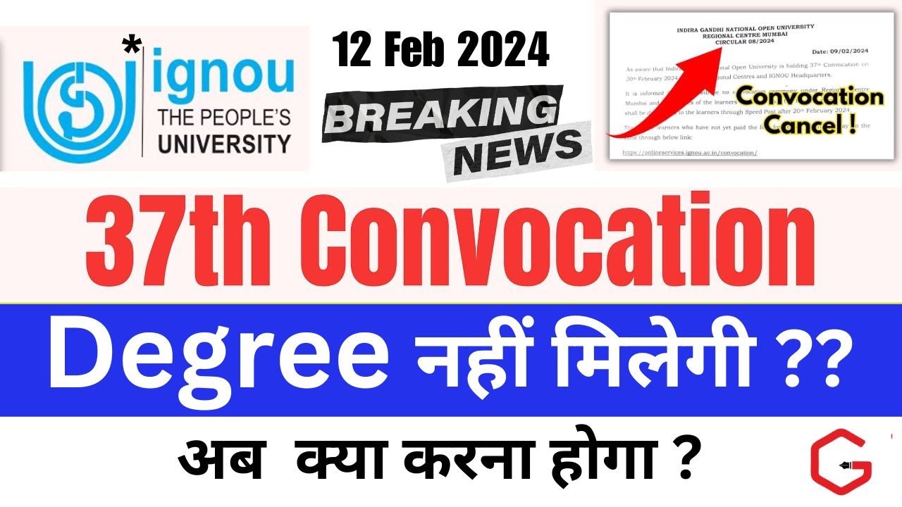 (Breaking News) 37th Convocation Ab Nahi Hoga?? IGNOU Students ko Degree Nahi Milegi?