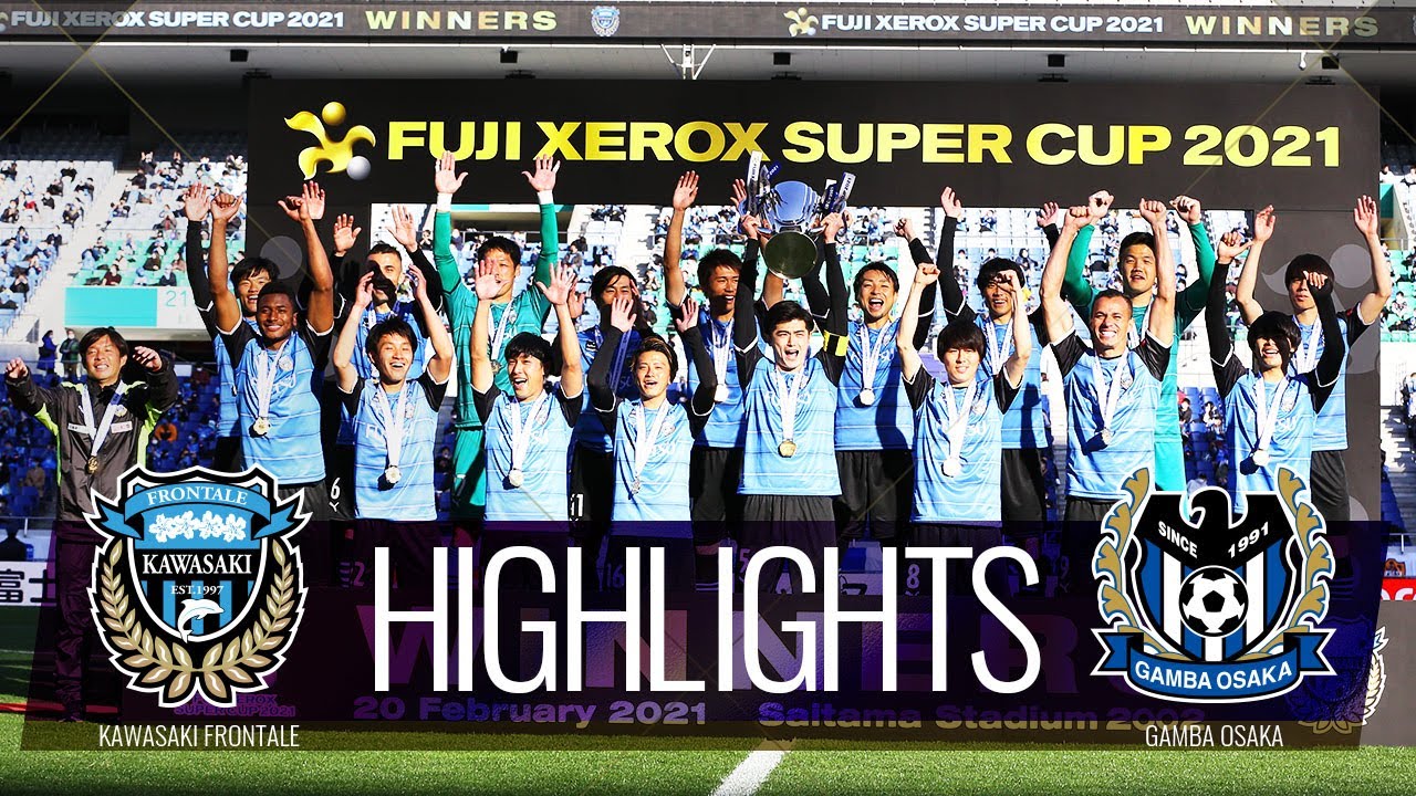 【公式】ハイライト：川崎フロンターレvsガンバ大阪 FUJI XEROX SUPER CUP 2021