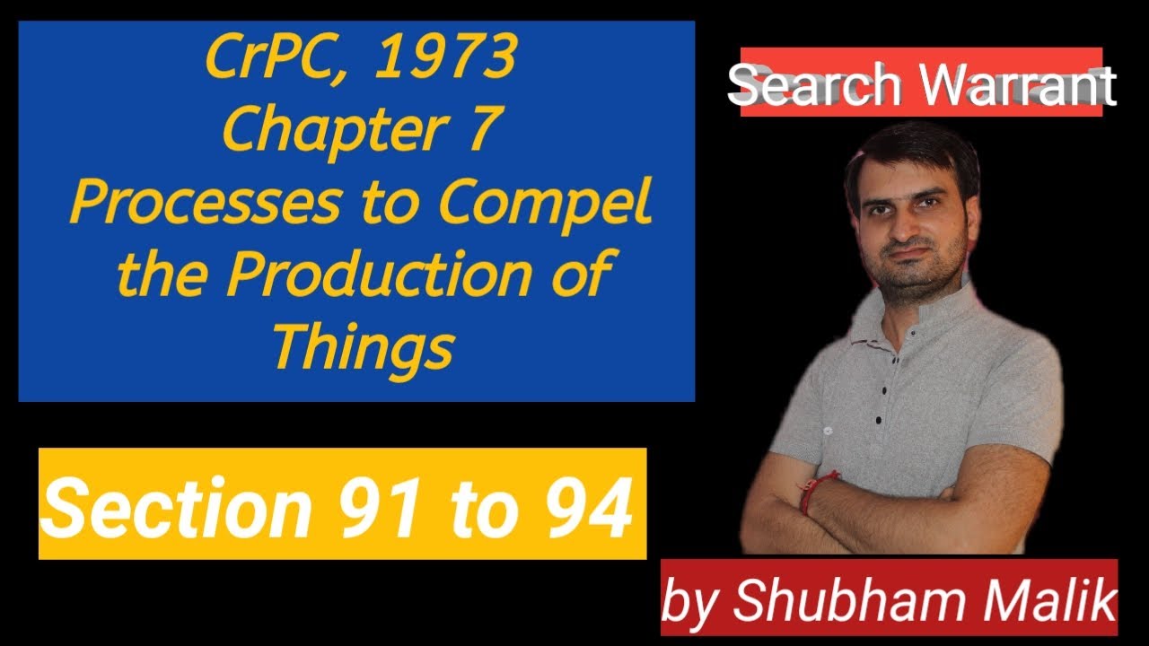 Section 91 to 94 CrPC, 1973 Chapter 7 | in Hindi