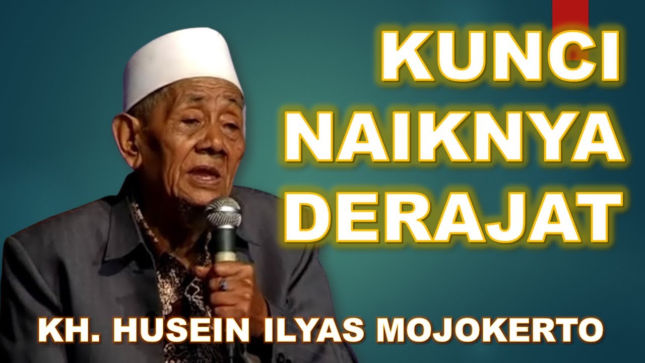 KUNCI NAIKNYA DERAJAT || KH. Husein Ilyas Mojokerto #huseinilyas #giandraalfarizi
