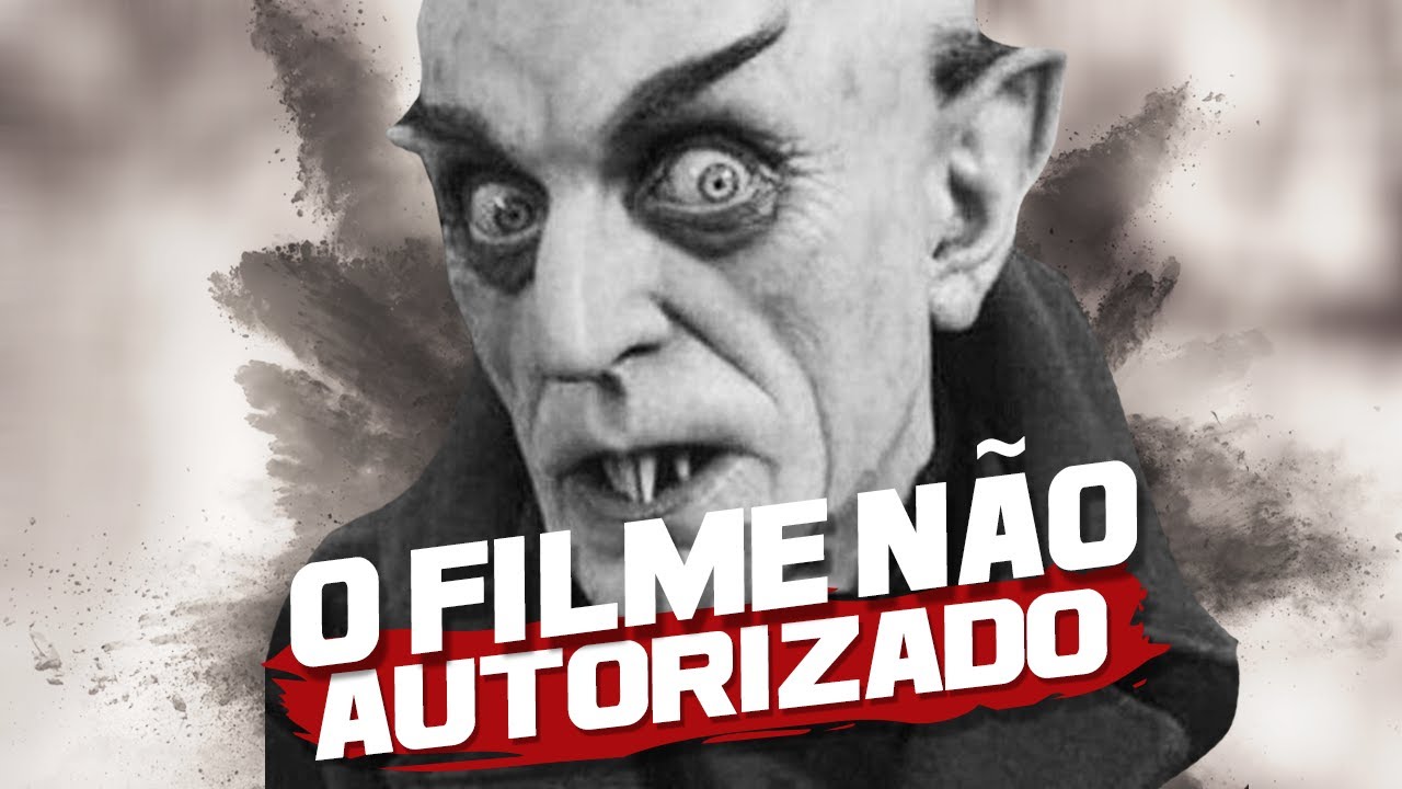 NOSFERATU - O FILME PROIBIDO MAIS FAMOSO DA HISTÓRIA