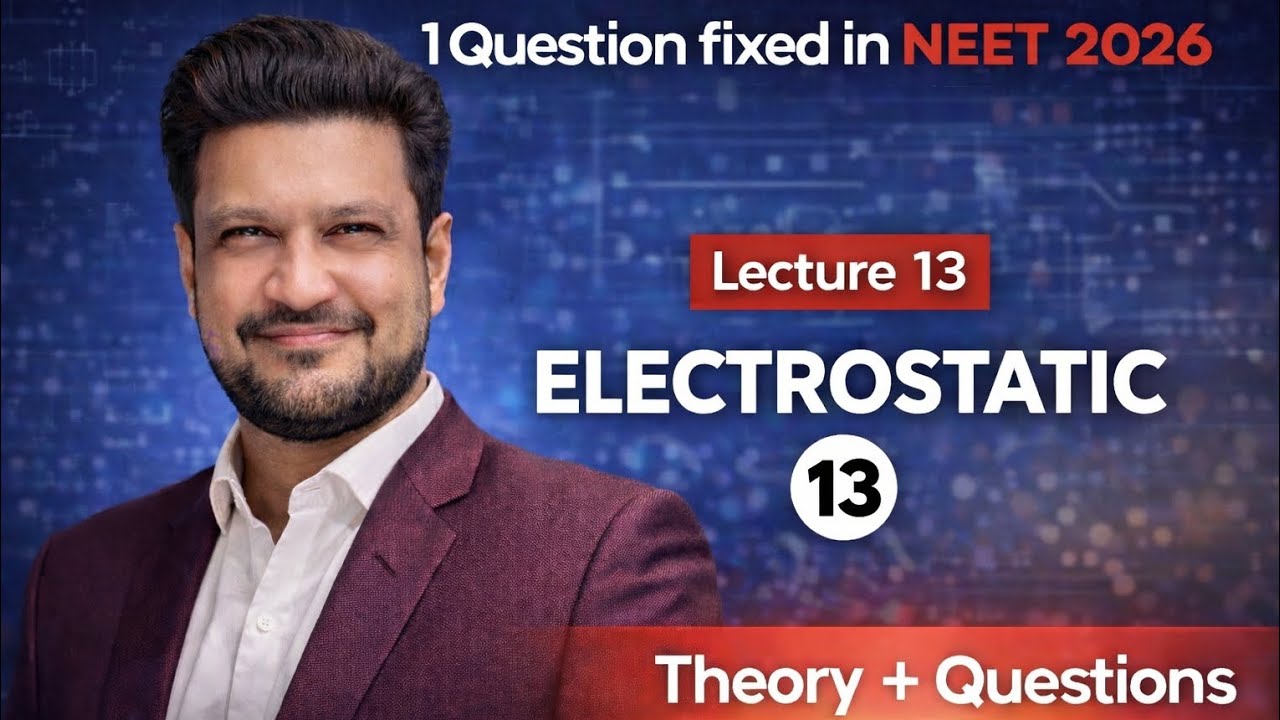 Electrostatic Part 2 | NEET 2026 | Class 12 Physics by Ashish Nimawat