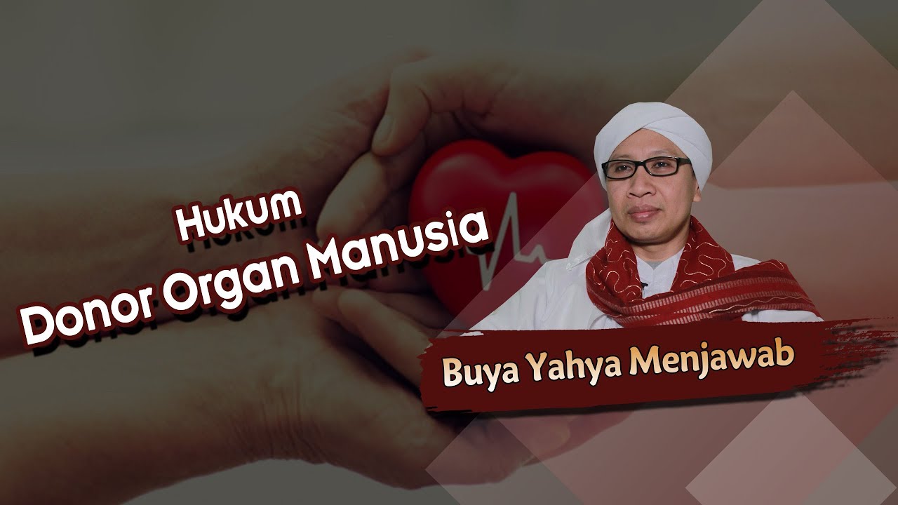Hukum Donor Organ Manusia - Buya Yahya Menjawab
