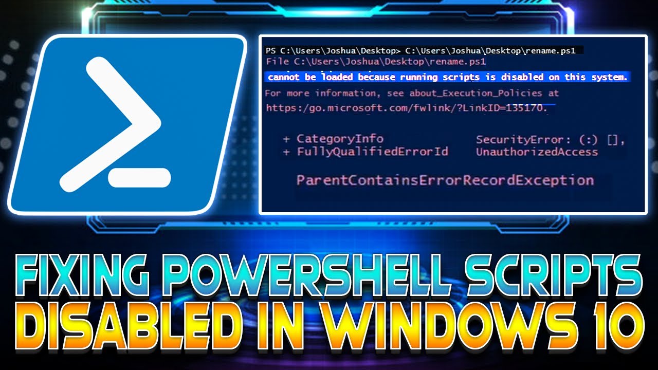 Fixing Powershell Scripts being Disabled in Windows 10 (2022)