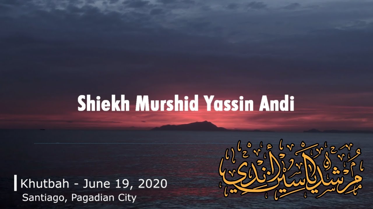Gagayas Kano Sa Kapangni Sa Ampon - Jumuah Khutbah June 19, 2020