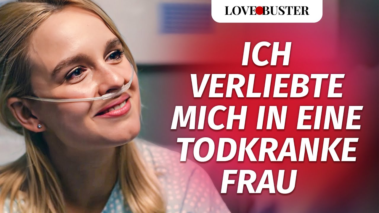 Ich verliebte mich in eine todkranke Frau | @LoveBuster Deutsch