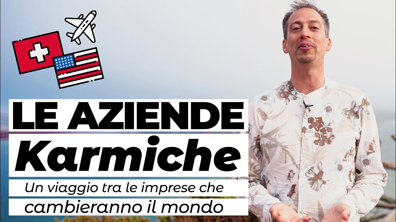 [DOCUMENTARIO] Le Aziende Karmiche. Un viaggio tra le imprese che cambieranno il mondo