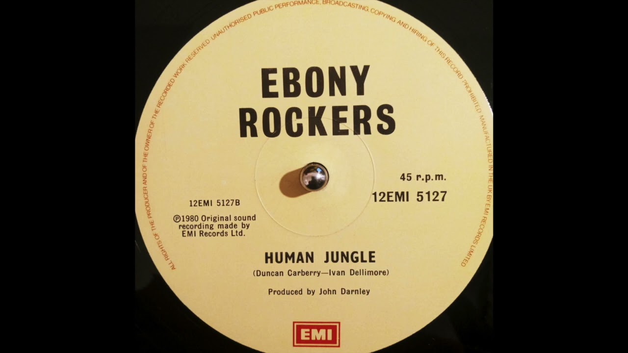 Ebony Rockers - Human Jungle (Emi) 1980