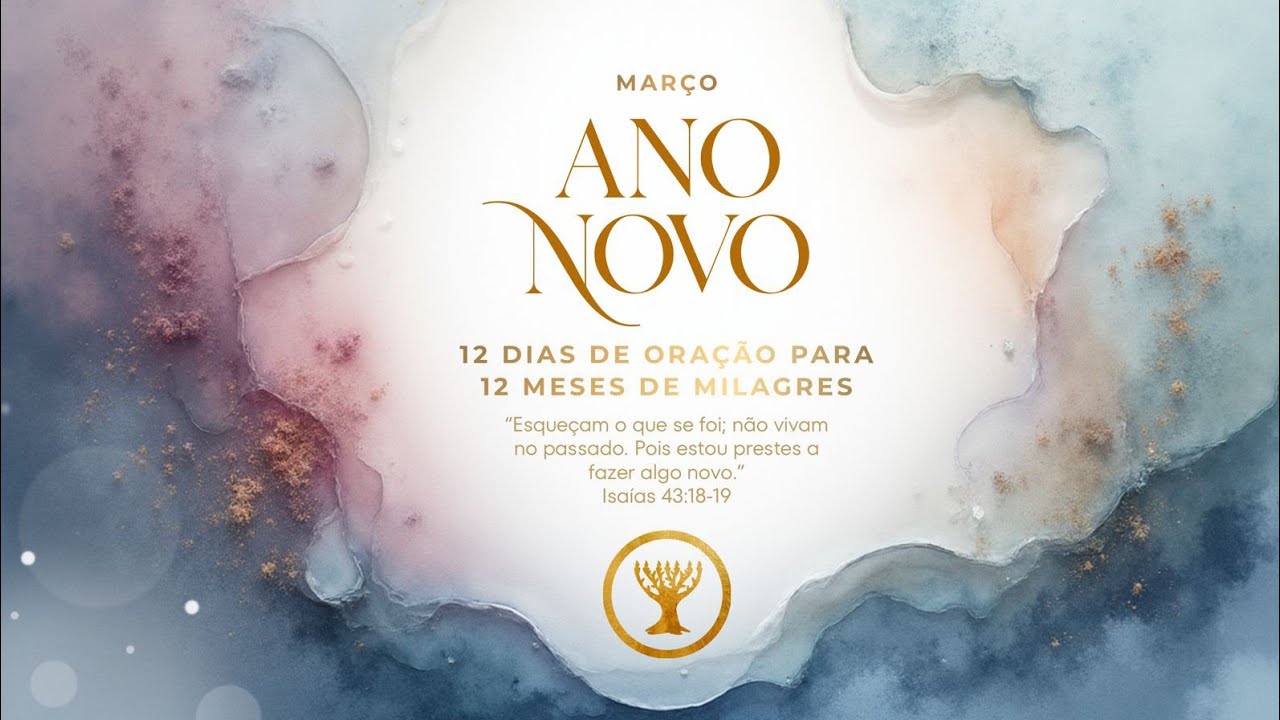 Pr. Felipe Bughi - 12 dias de oração para 12 meses de milagres / Março