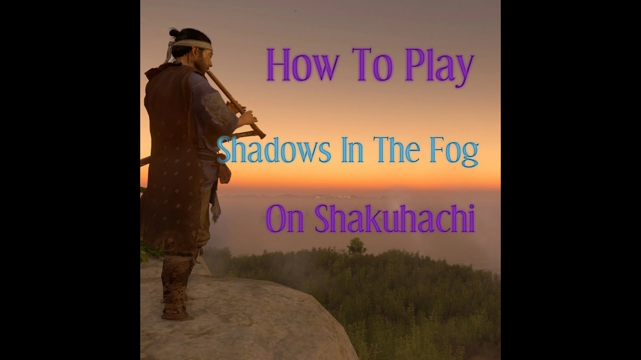 Shakuhachi Lesson #42: How To Play Shadows in the Fog Ghost of Tsushima