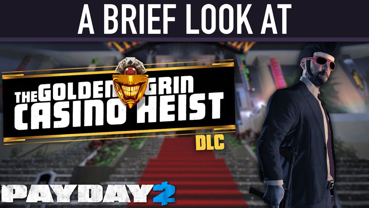A brief look at The Golden Grin Casino Heist DLC. [PAYDAY 2]