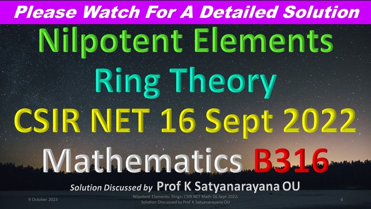 Nilpotent Elements: Rings: CSIR NET Math 16 Sept 2022: Solution Discussed by Prof K Satyanarayana OU