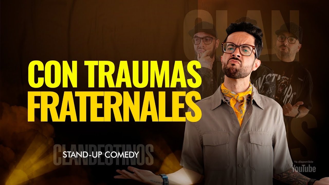 Con traumas fraternales. CLANDESTINOS STAND UP T2 Ep 7.