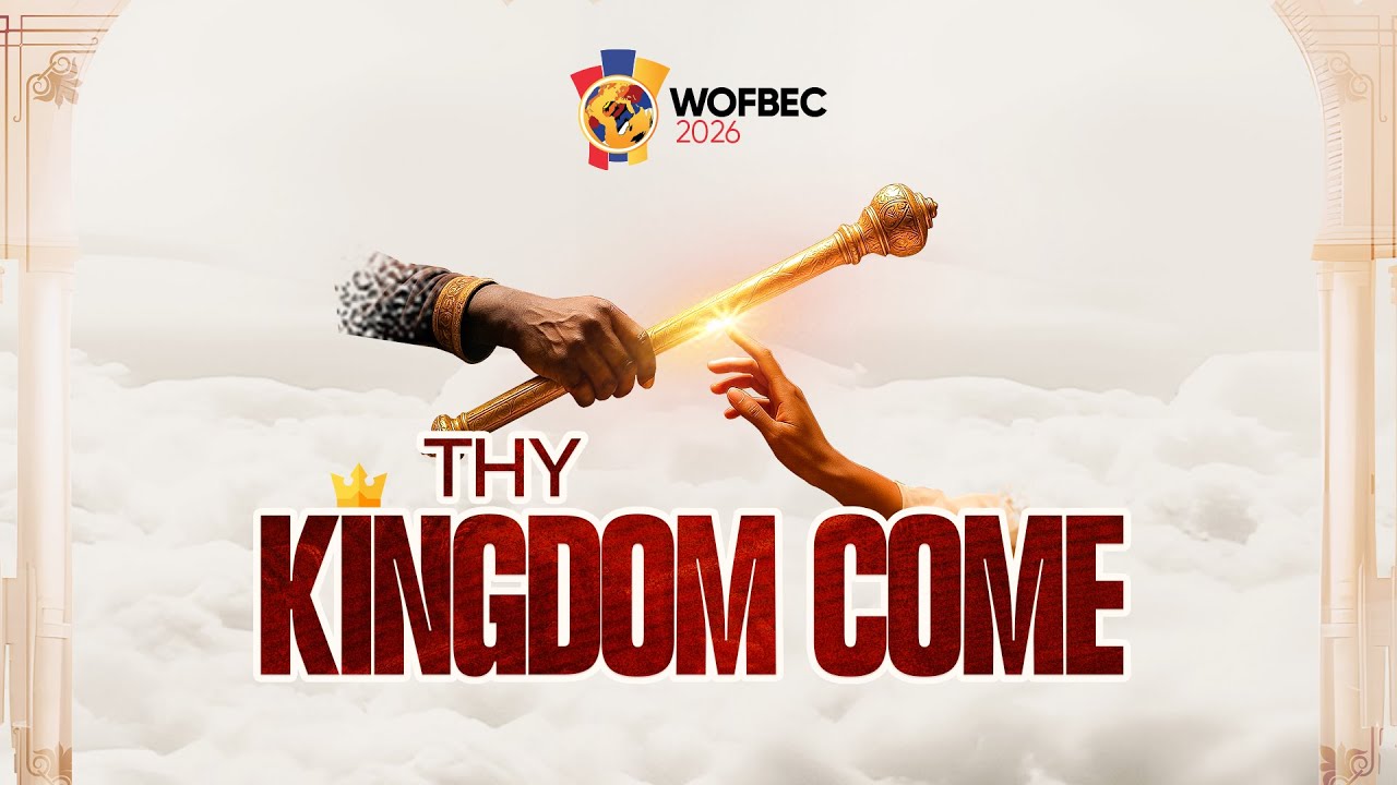 WOFBEC 2026 || DAY 4 || THY KINGDOM COME || 5TH JANUARY 2026