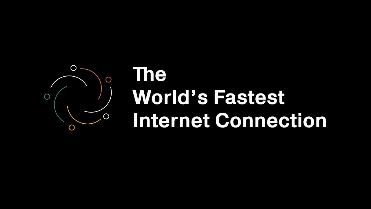 The World's Fastest Internet Connection