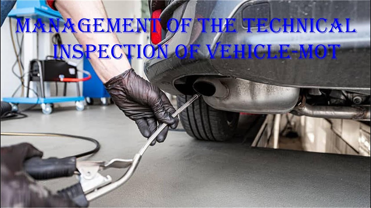 Management of the technical inspection of vehicle MOT.
