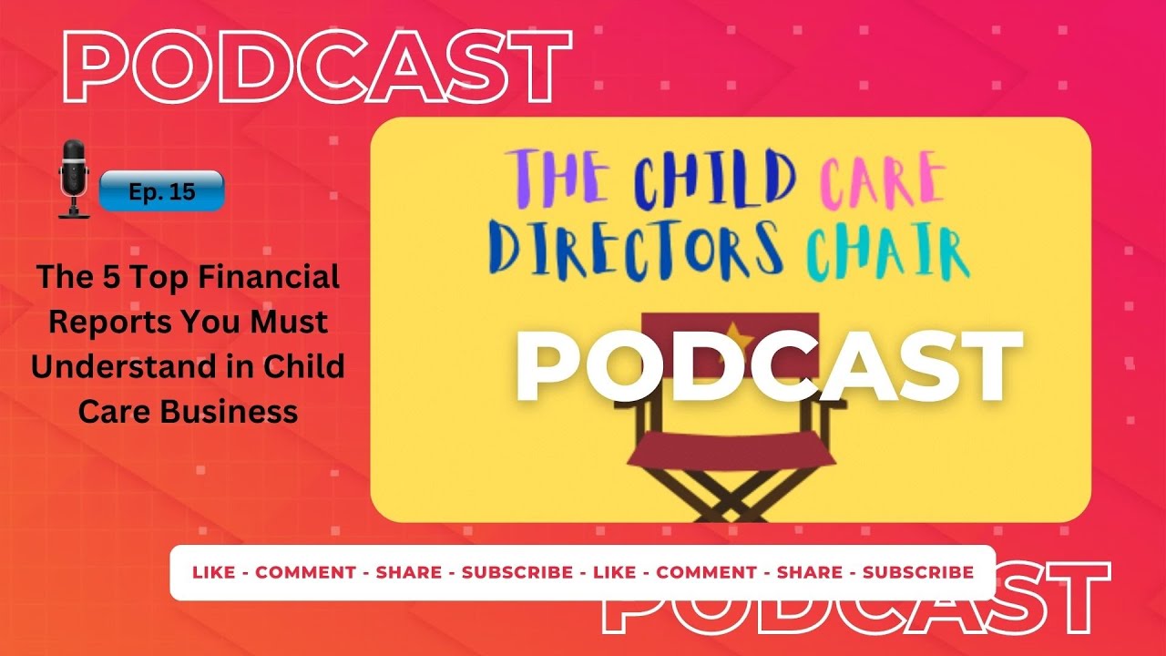 The 5 Top Financial Reports You Must Understand in Child Care Business