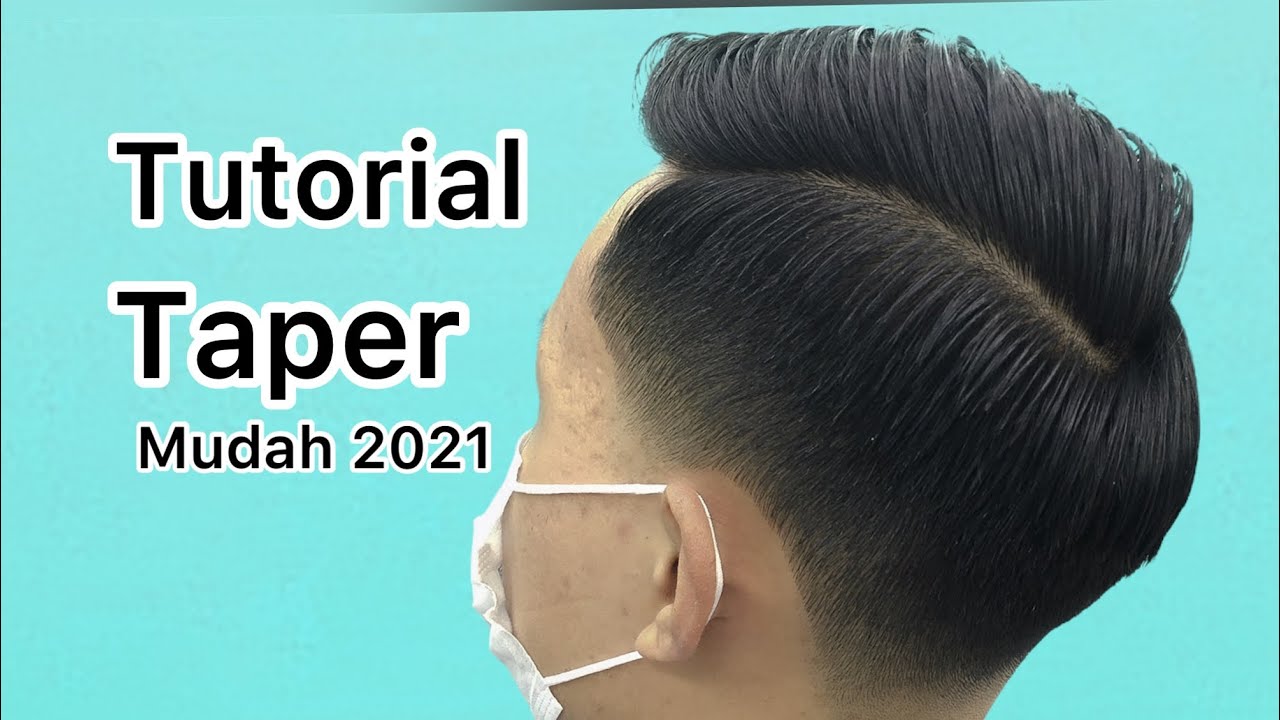 Tutorial taper—mudah 2021