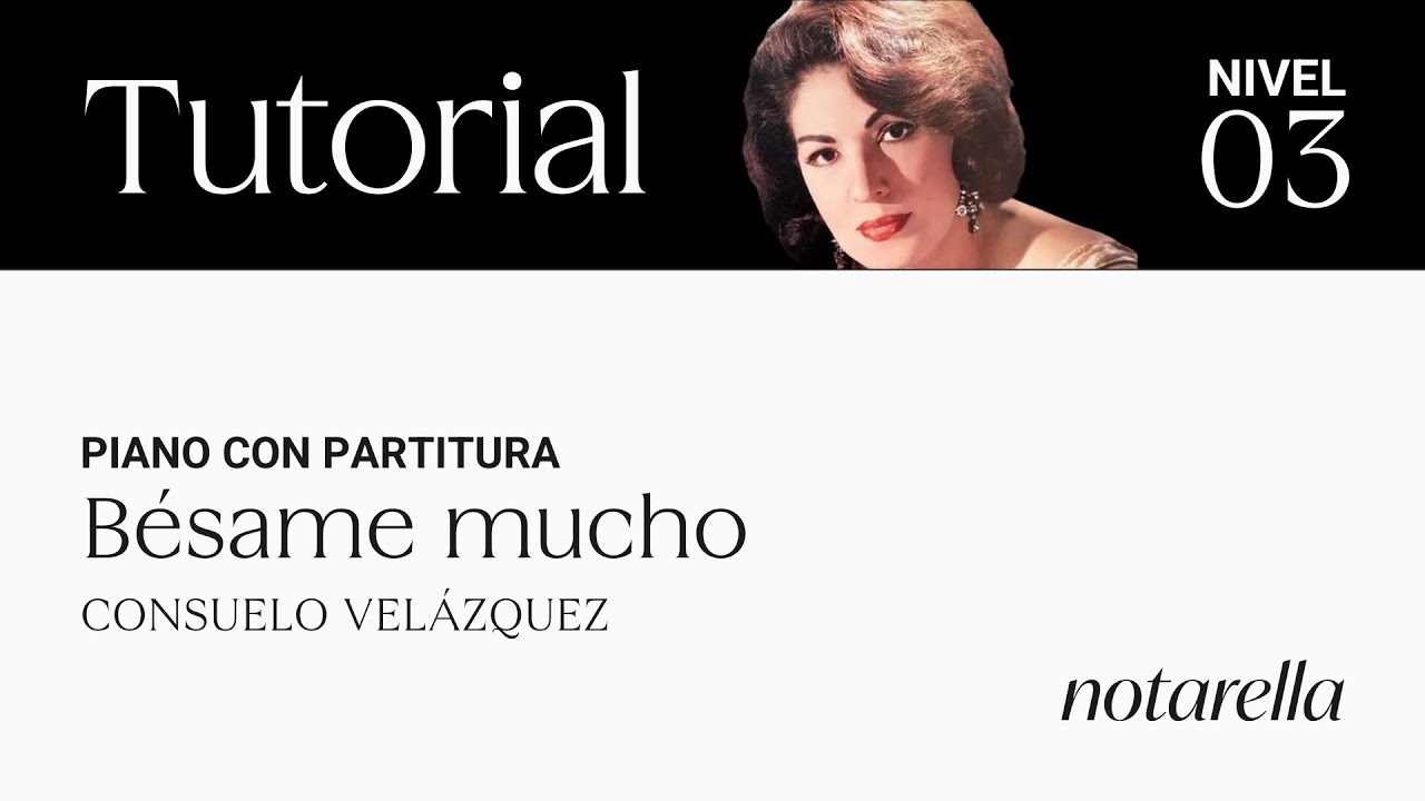 PIANO Tutorial y partitura BÉSAME MUCHO. Especial San Valentín. Tono Consuelo Velázquez. Nivel 3/5