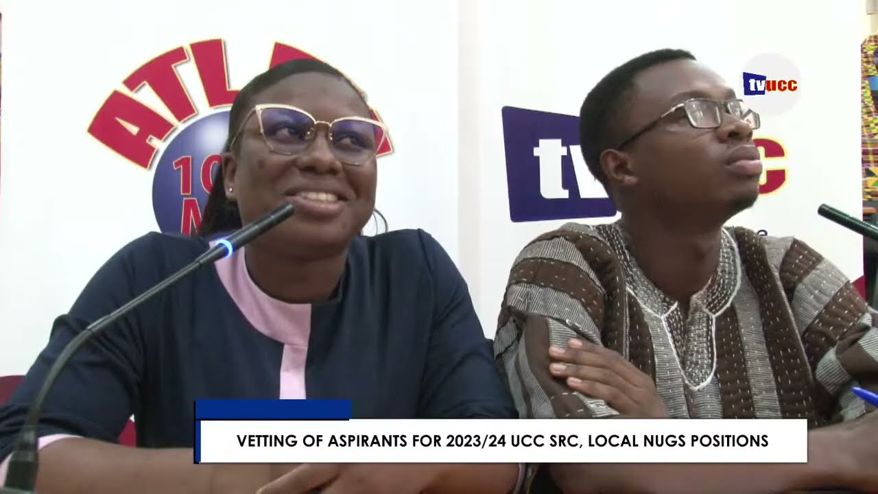 TVUCC LIVE STREAMING: VETTING OF ASPIRANTS FOR 2023/24 UCC SRC, LOCAL NUGS POSITIONS