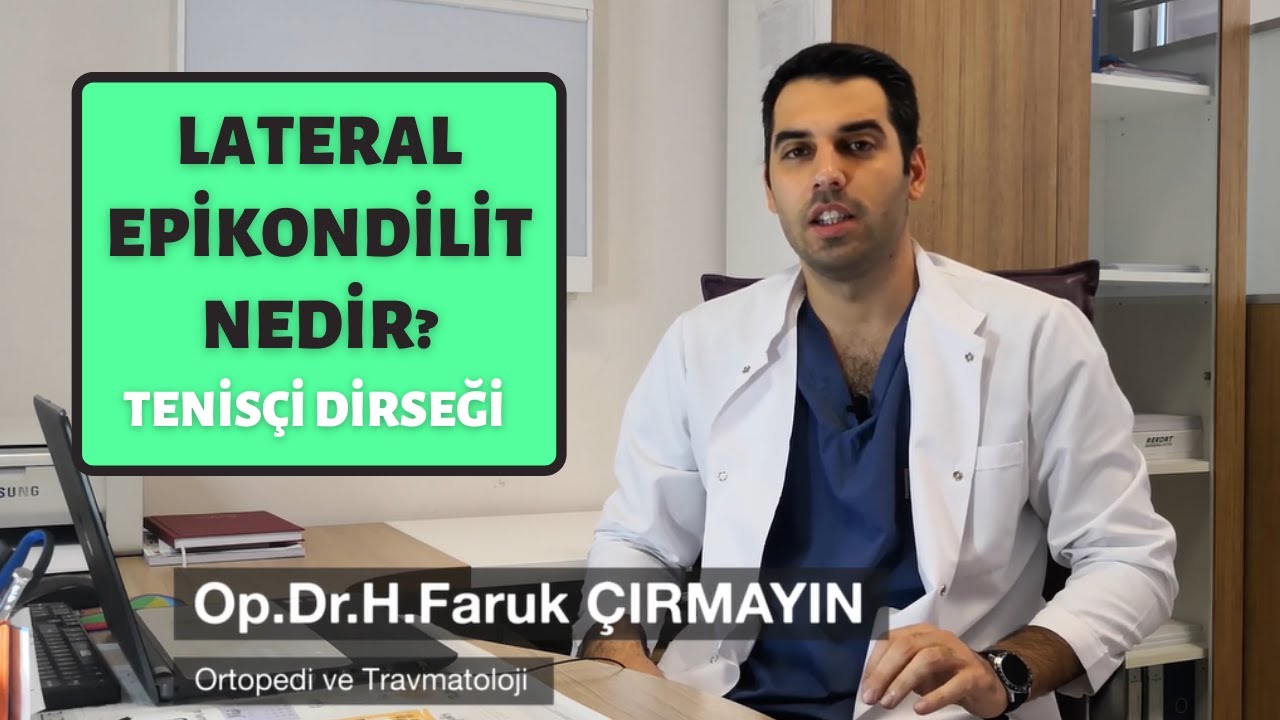 Lateral Epikondilit [Tenisçi Dirseği] ve Tedavisi Nedir?