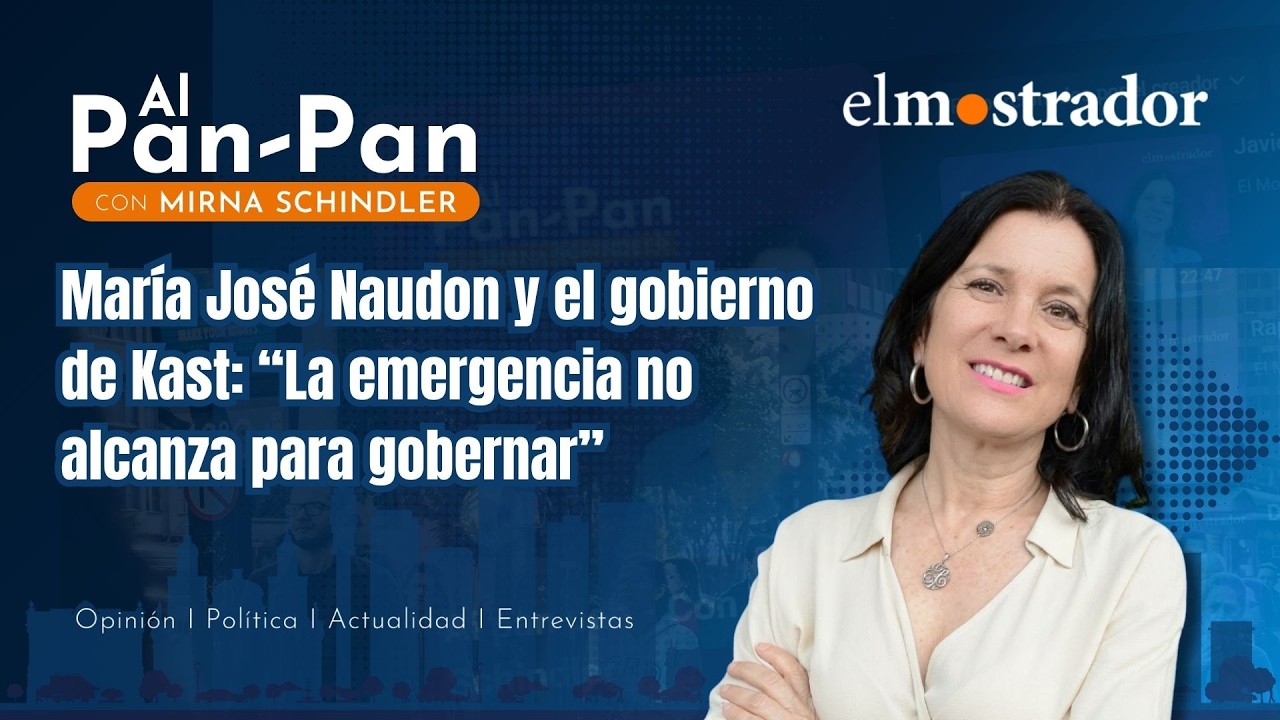 María José Naudon y el gobierno de Kast: “La emergencia no alcanza para gobernar”