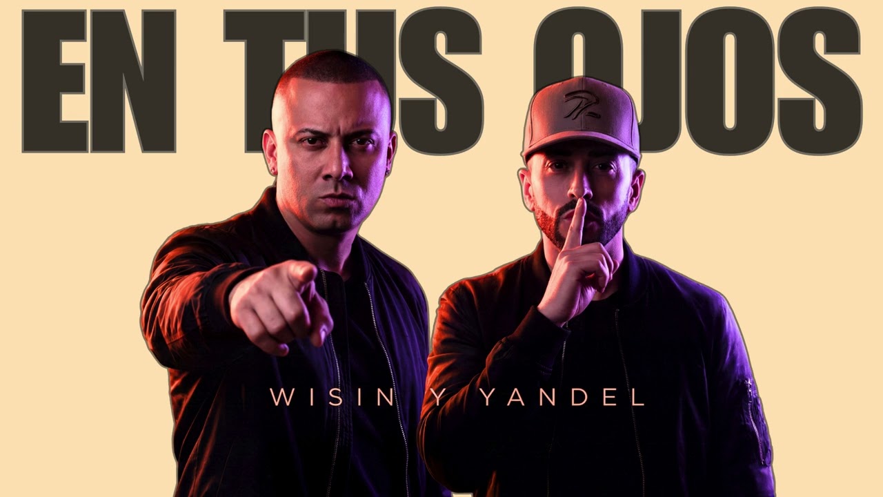 Wisin & Yandel - En Tus Ojos (Versión Exclusiva)