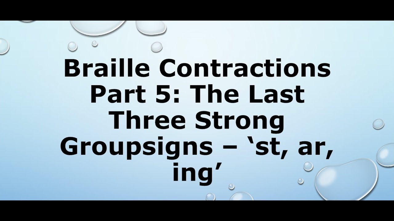 Braille Contractions: Last Three strong groupsigns