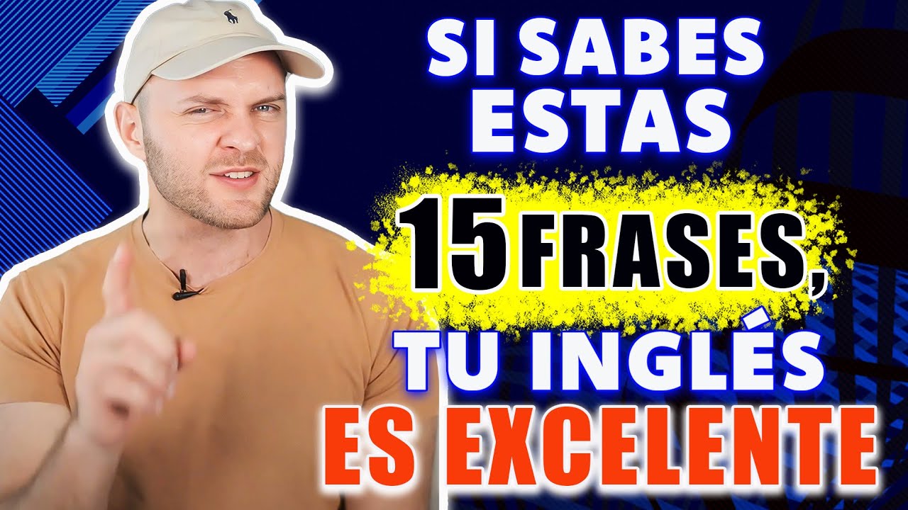 ¿Sabes Estas 15 Frases Clave? Pon a Prueba tu Inglés Ahora y Mejora tu Fluidez