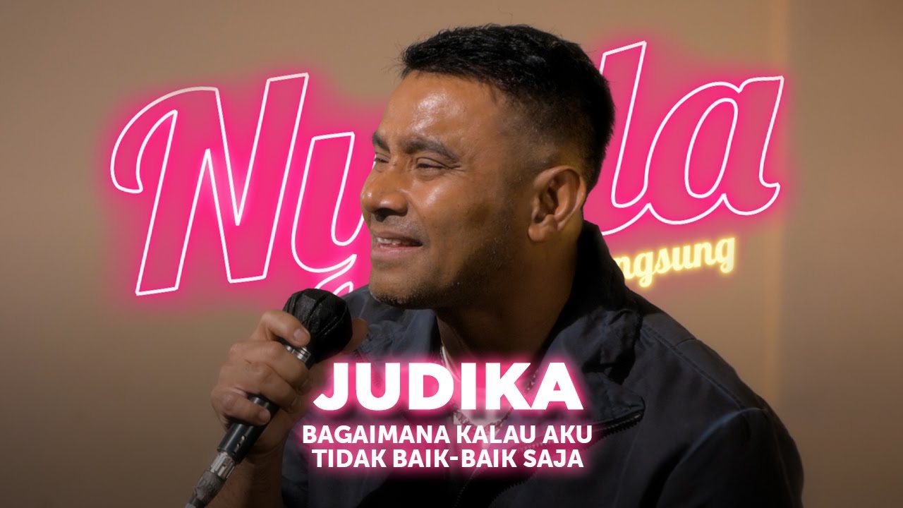 Bagaimana Kalau Aku Tidak Baik-Baik Saja - Judika | NYALA
