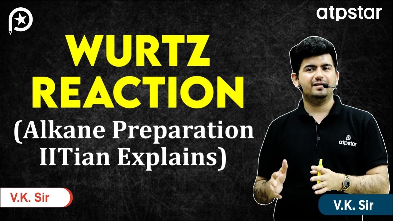 Wurtz Reaction in Organic Chemistry | Class 11 | IIT JEE & NEET | Vineet Khatri Sir | ATP STAR Kota