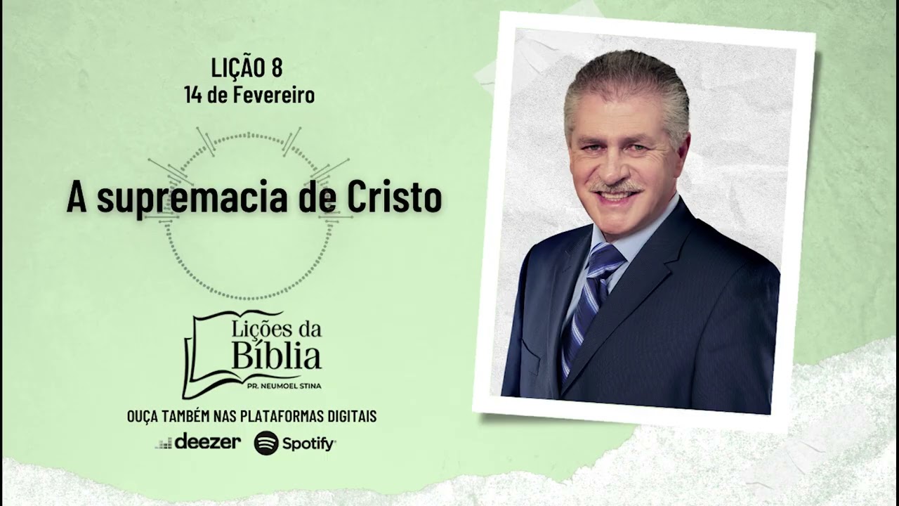 A supremacia de Cristo - Sábado, 14 de Fevereiro | Lições da Bíblia com Pr Stina