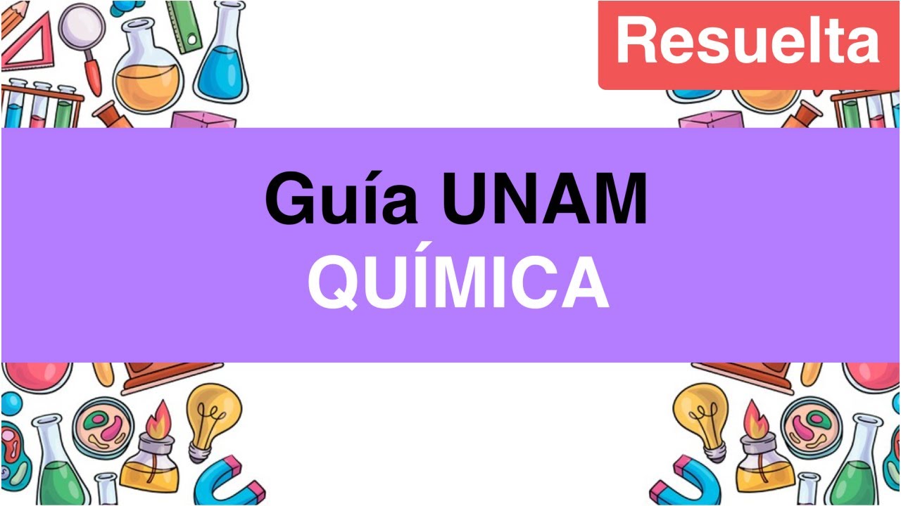 Guía de Química UNAM 2021 - COMPLETA
