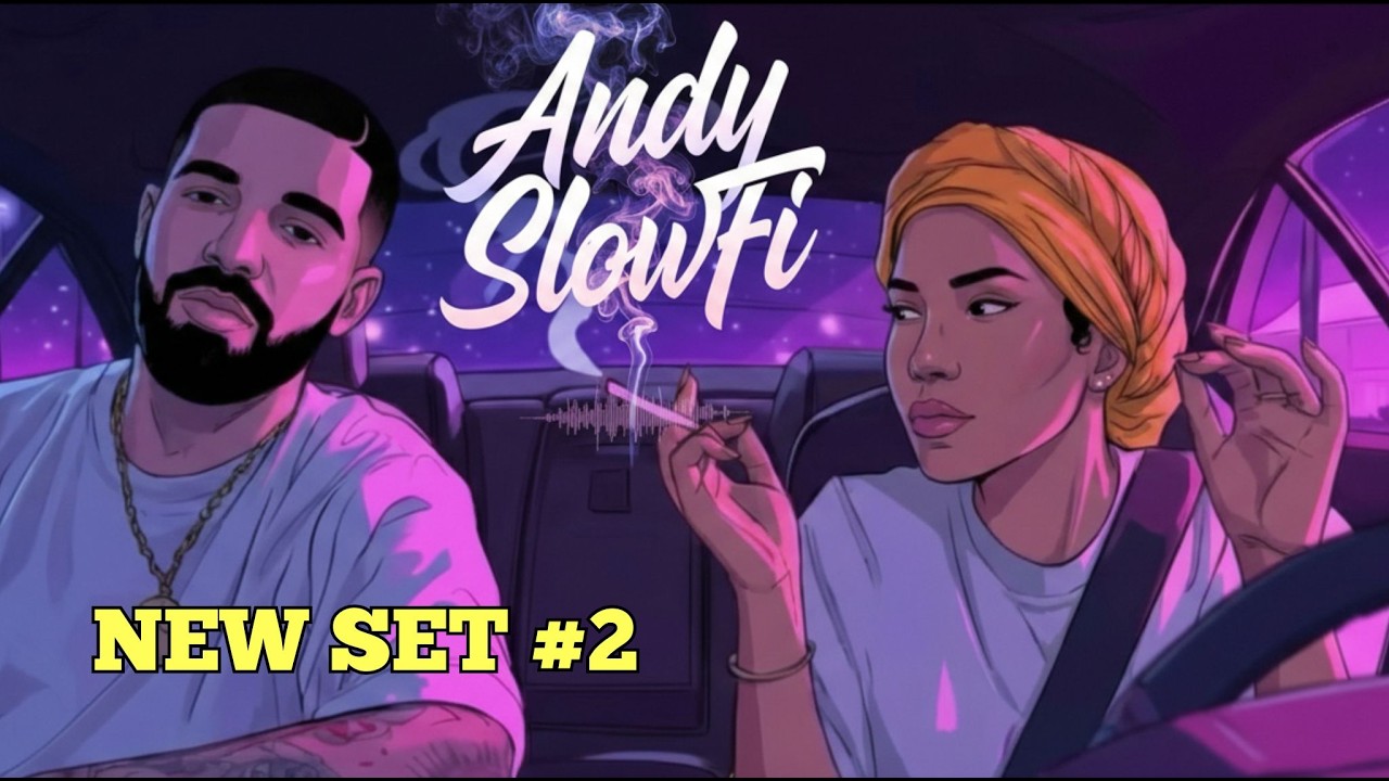 Andy SlowFi — Drake & Jhené Aiko Vibes | Chill R&B Rap 30 Min