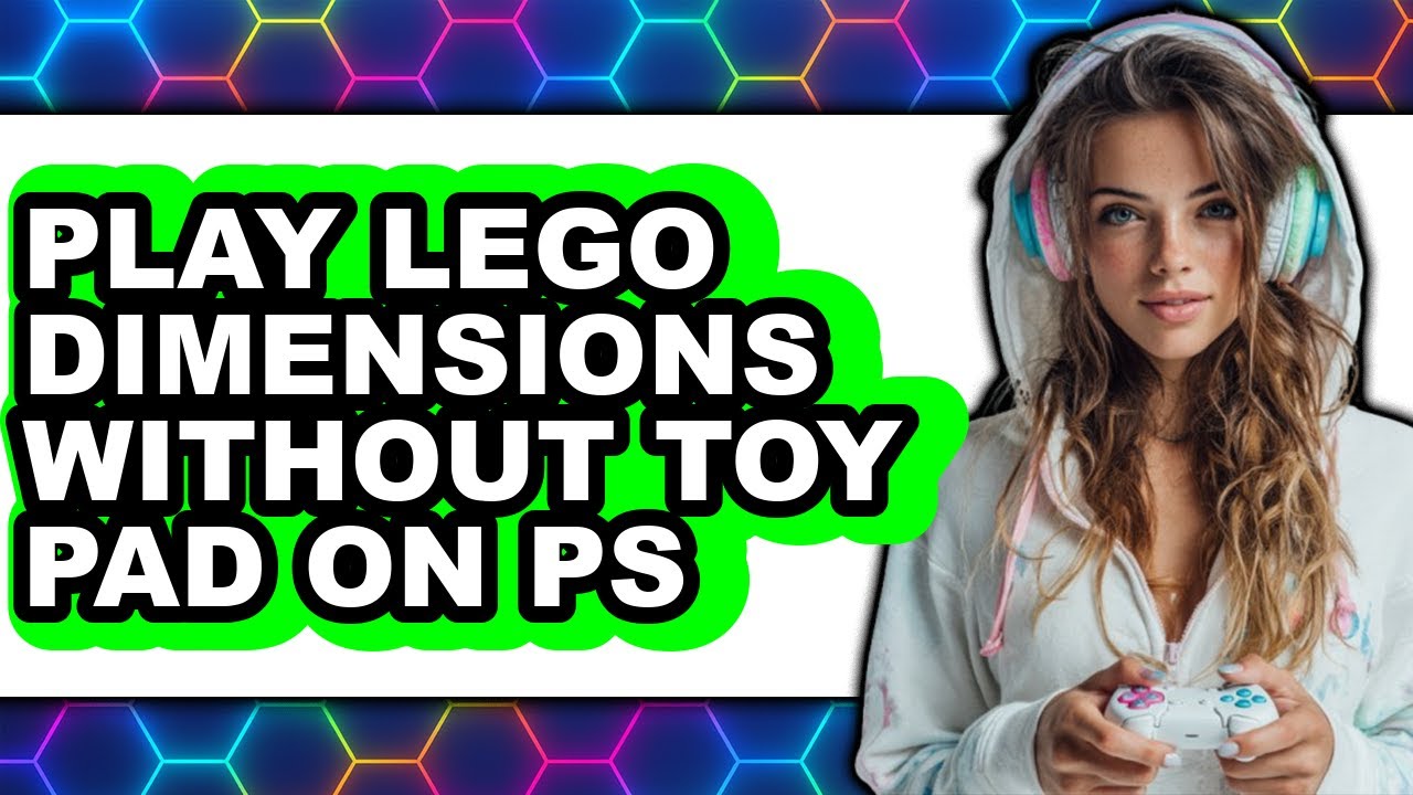 How To Play LEGO Dimensions Without Toy Pad On PS4 - Easy Guide