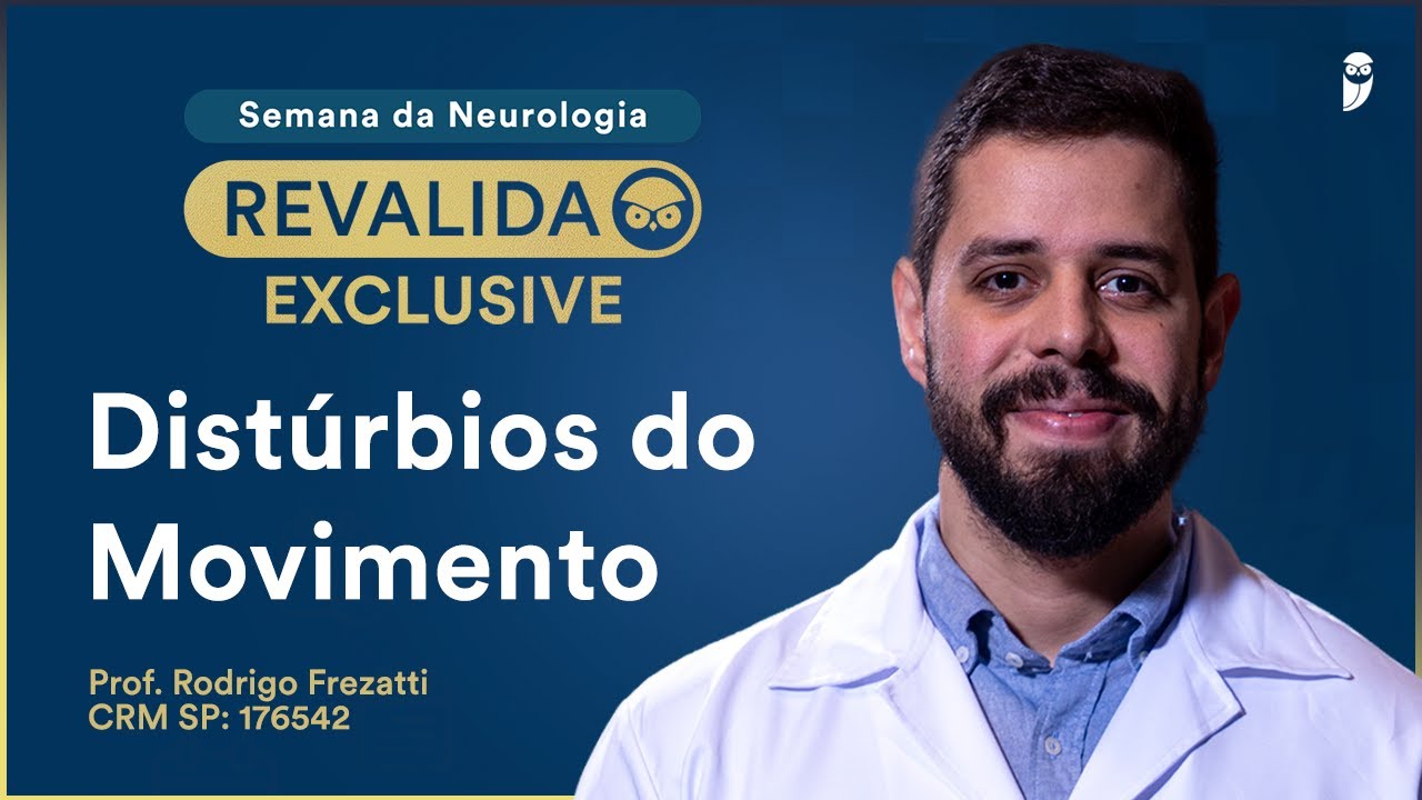 Dist&uacute;rbios do Movimento - Aula de Neurologia do Revalida Exclusive