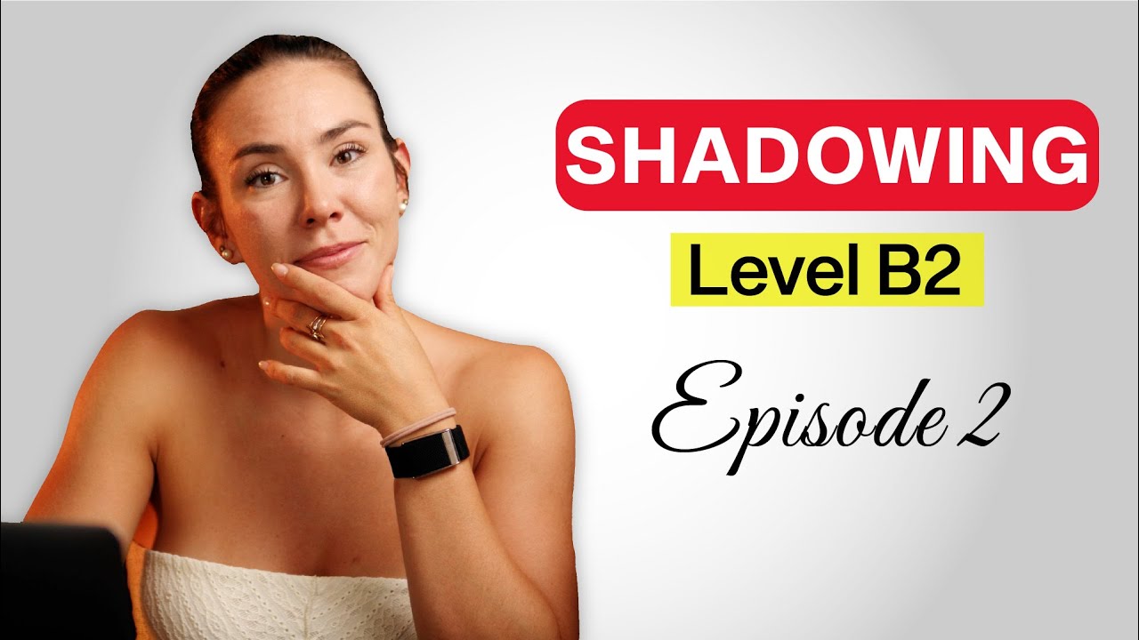 Серия «Shadowing» – Уровень B2 – Эпизод 2 | Если вы действительно хотите звучать естественно, пра...