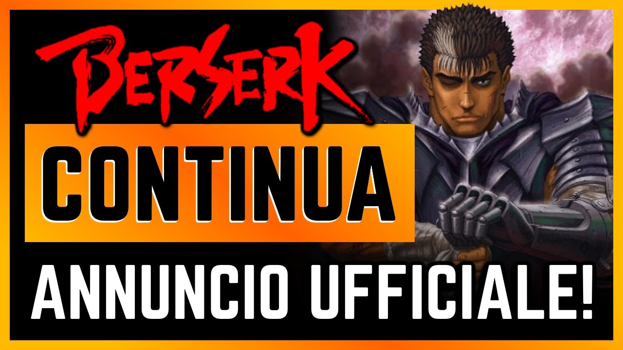 È UFFICIALE: BERSERK CONTINUERÀ
