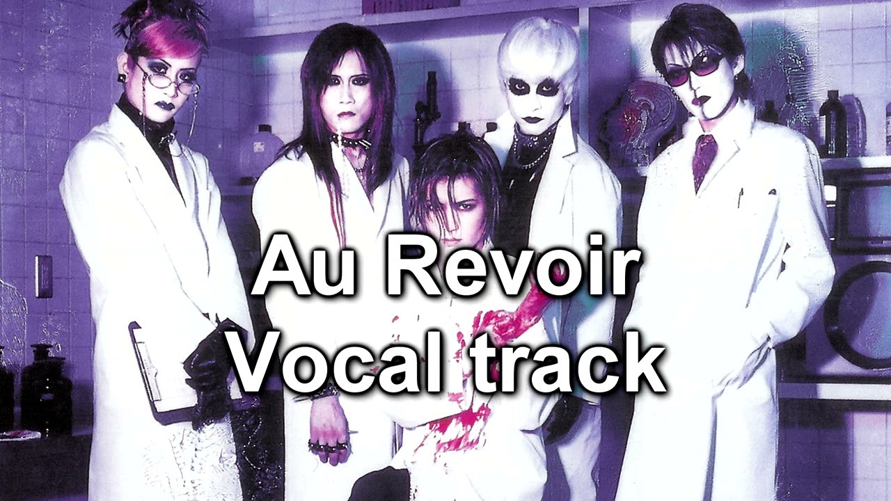 Au Revoir (Vocals) - Malice Mizer