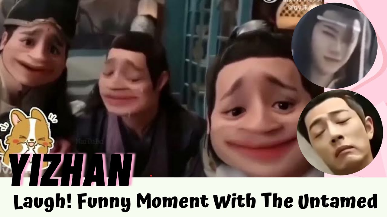 [Yizhan] Laugh! Funny Moment With The Untamed