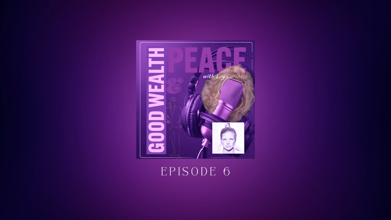 Peace & Good Wealth | Episode 6: Luisa Opalesky | Big City Nobody