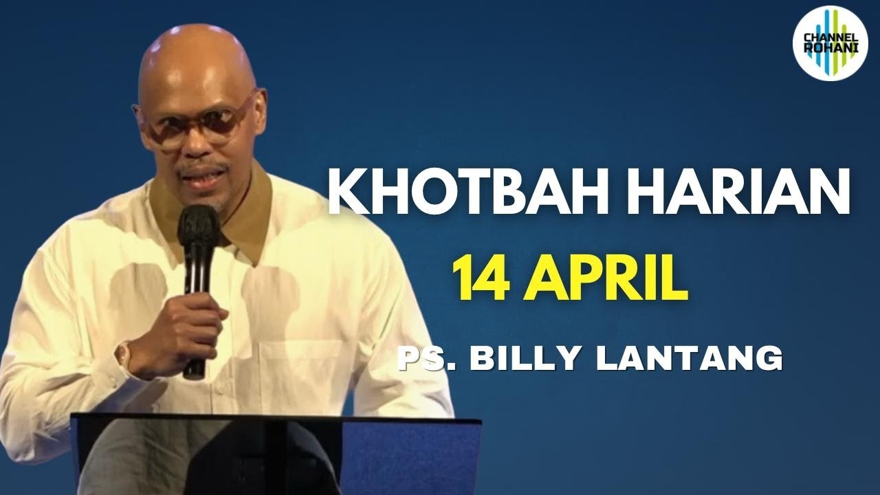 14 April 2026 - Ps. Billy Lantang | Khotbah Kristen